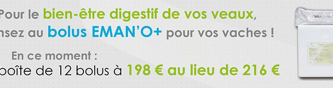 Bandeau de la promotion sur l'Eman'O+, produit pour le bien-être digestif des veaux